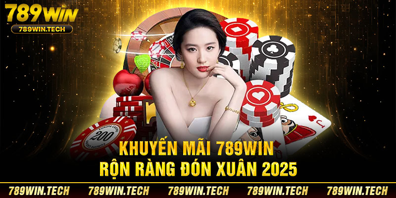 Khuyến mãi 789WIN rộn ràng đón Xuân 2025